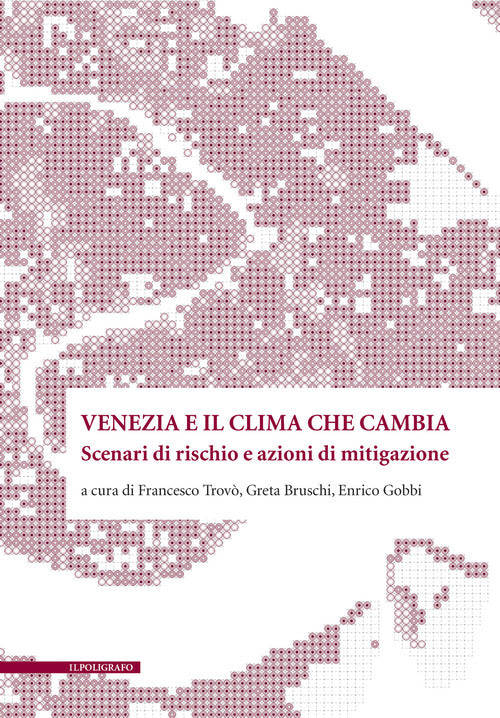 Venezia e il clima che cambia. Scenari di rischio e azioni di mitigazone