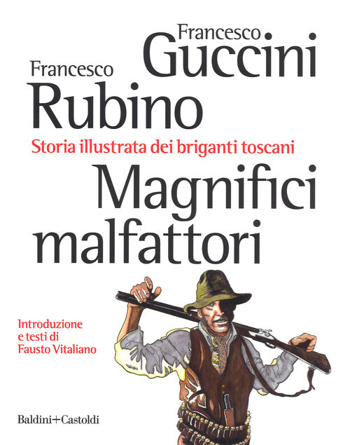 Cover of Magnifici malfattori. Storia illustrata dei briganti toscani