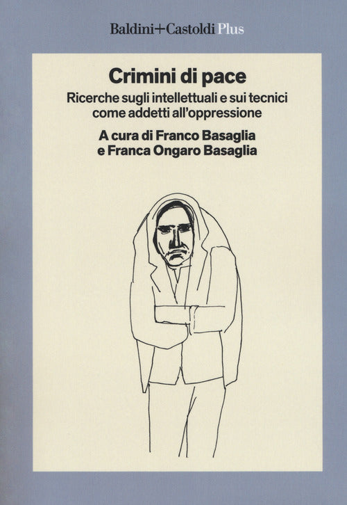 Cover of Crimini di pace. Ricerche sugli intellettuali e sui tecnici come addetti all'oppressione