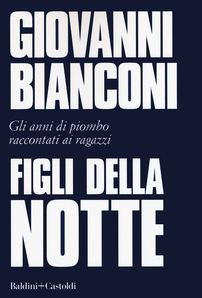 Cover of Figli della notte. Gli anni di piombo raccontati ai ragazzi