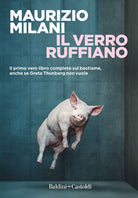 Cover of verro ruffiano. Il primo vero libro completo sul bestiame, anche se Greta Thunberg non vuole