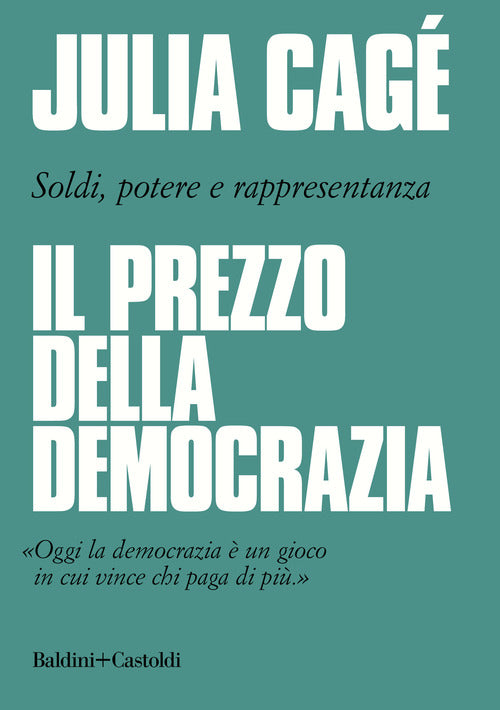 Cover of prezzo della democrazia. Soldi, potere e rappresentanza