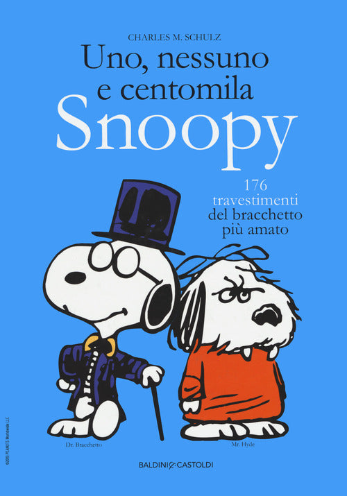 Cover of Uno, nessuno e centomila. Snoopy. 176 travestimenti del bracchetto più amato
