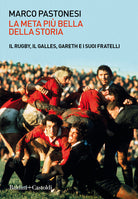 Cover of meta più bella della storia. Il rugby, il Galles, Gareth e i suoi fratelli