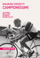 Cover of Campionissimi. Un giorno nella vita di trenta grandi ciclisti
