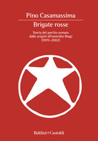 Cover of Brigate Rosse. Storia del partito armato dalle origini all'omicidio Biagi (1970-2002)