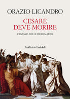 Cover of Cesare deve morire. L'enigma delle Idi di marzo