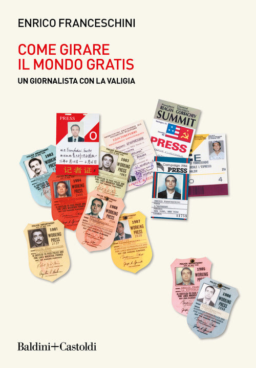 Cover of Come girare il mondo gratis. Un giornalista con la valigia