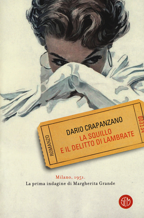 Cover of squillo e il delitto di Lambrate. Milano, 1951. La prima indagine di Margherita Grande