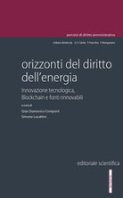 Cover of Orizzonti del diritto dell'energia. Innovazione tecnologica, blockchain e fonti rinnovabili