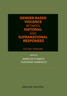 Cover of Gender-Based violence between national and supranational responses. The way forward