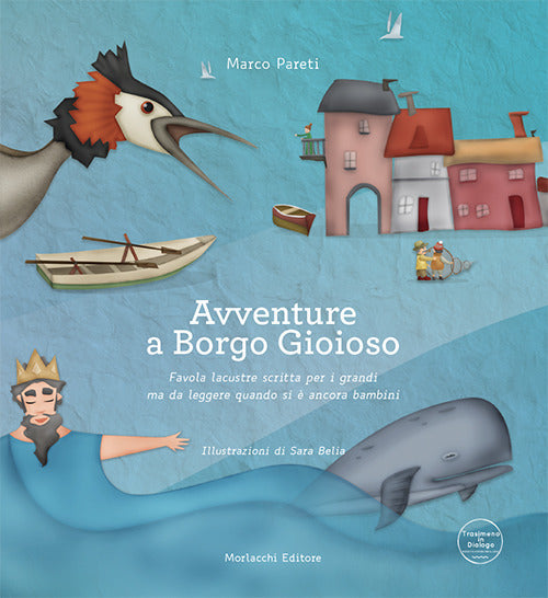 Cover of Avventure a Borgo Gioioso. Favola lacustre scritta per i grandi ma da leggere quando si è ancora bambini-Adventures at Borgo Gioioso. A lacustrine tale written for the adults but to be read while one is still a kid