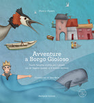 Cover of Avventure a Borgo Gioioso. Favola lacustre scritta per i grandi ma da leggere quando si è ancora bambini-Adventures at Borgo Gioioso. A lacustrine tale written for the adults but to be read while one is still a kid