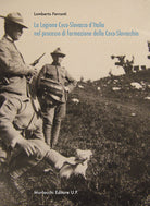 Cover of Legione Ceco-Slovacca d’Italia nel processo di formazione della Ceco-Slovacchia