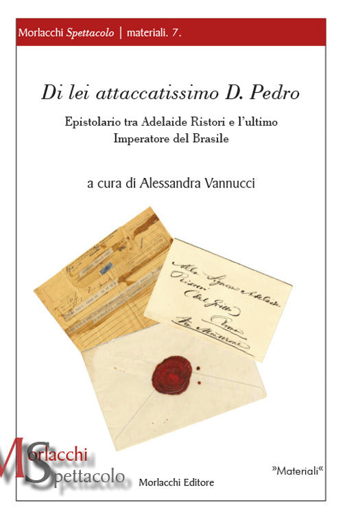 Cover of Di lei attaccatissimo D. Pedro. Epistolario tra Adelaide Ristori e l’ultimo Imperatore del Brasile