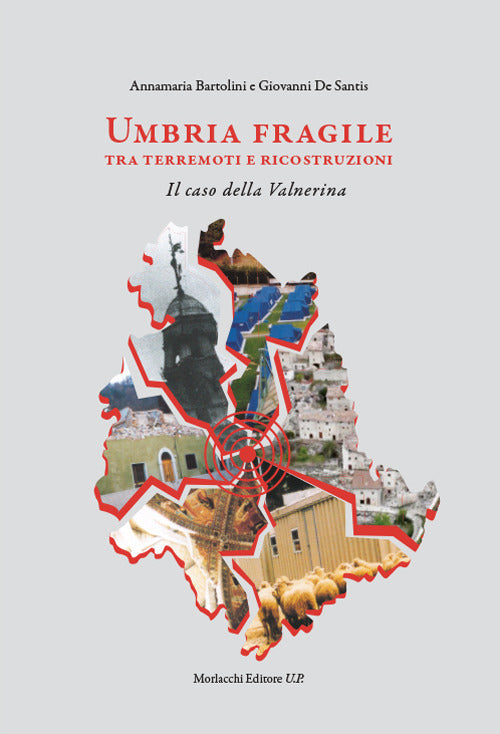 Cover of Umbria fragile tra terremoti e ricostruzioni. Il caso della Valnerina