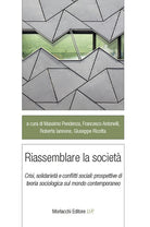 Cover of Riassemblare la società. Crisi, solidarietà e conflitti sociali: prospettive di teoria sociologica sul mondo contemporaneo