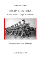 Cover of Storia di un libro. Hannah Arendt e «Le origini del totalitarismo»