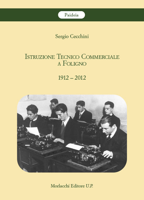 Cover of Istruzione Tecnico Commerciale a Foligno 1912-2012