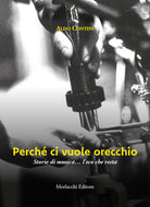Perch ci vuole orecchio. Storie di musica l'eco che resta