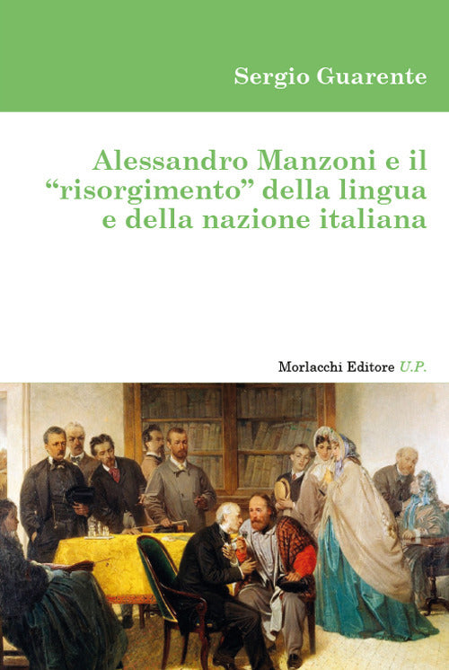Alessandro Manzoni e il risorgimento della lingua e della nazione italiana