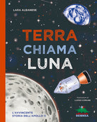 Cover of Terra chiama luna. L'avvincente storia dell'Apollo 11