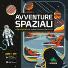 Cover of Avventure spaziali. Con 50 video per vedere l'universo da vicino!