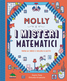 Cover of Molly e i misteri matematici. Trova gli indizi e solleva le alette