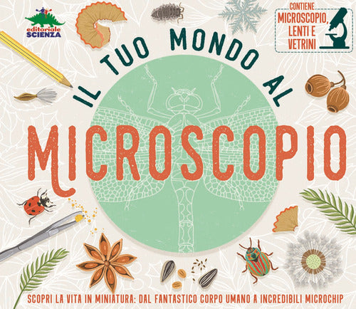 Cover of tuo mondo al microscopio. Scopri la vita in miniatura: dal fantastico corpo umano a incredibili microchip