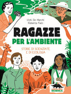 Cover of Ragazze per l'ambiente. Storie di scienziate e di ecologia