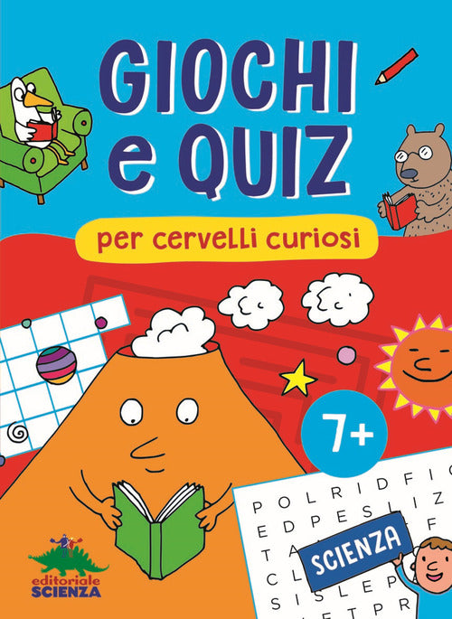 Cover of Giochi e quiz per cervelli curiosi. Scienza