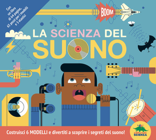Cover of scienza del suono. Costruisci 6 modelli e divertiti a scoprire i segreti del suono!