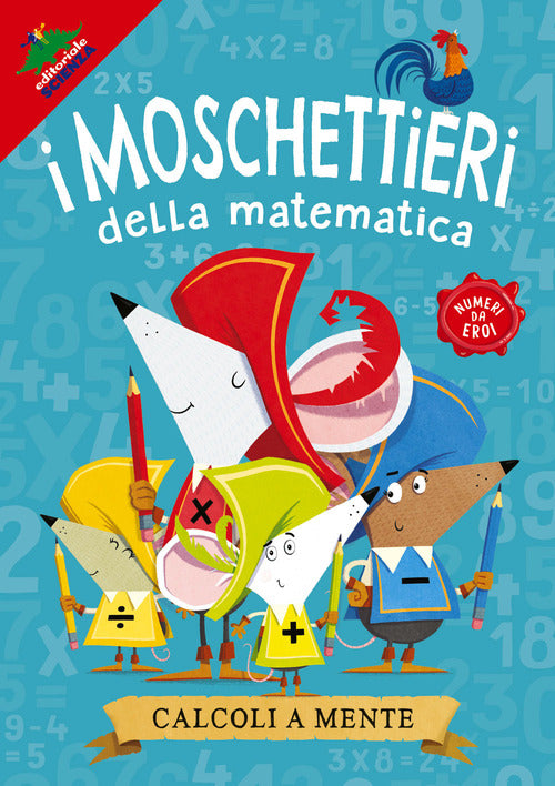Cover of Calcoli a mente. I moschettieri della matematica