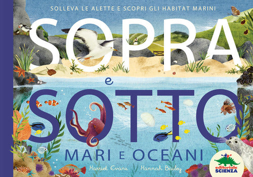 Cover of Sopra e sotto. Mari e oceani. Solleva le alette e scopri gli habitat marini