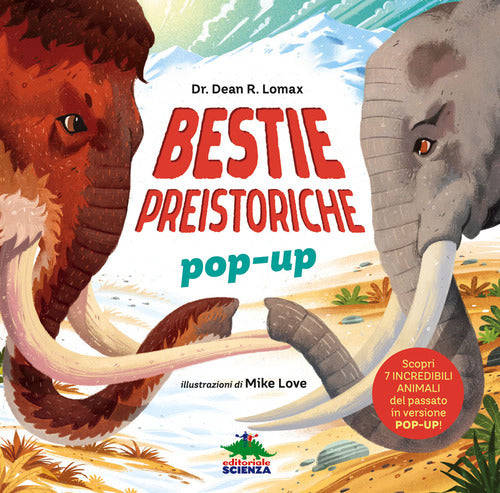 Cover of Bestie preistoriche. Scopri 7 incredibili animali del passato in versione pop-up!