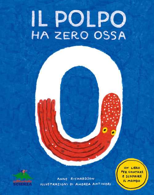 Cover of polpo ha zero ossa. Un libro per contare e scoprire il mondo