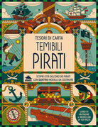 Temibili pirati. Scopri l'et dell'oro dei pirati con quattro modelli da costruire. Tesori di carta