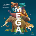 Mega. I pi grandi animali di sempre!