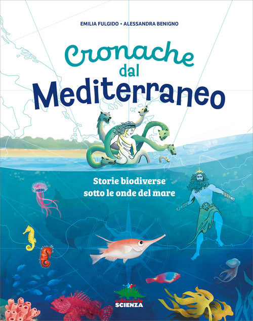 Cronache dal Mediterraneo. Storie biodiverse sotto le onde del mare