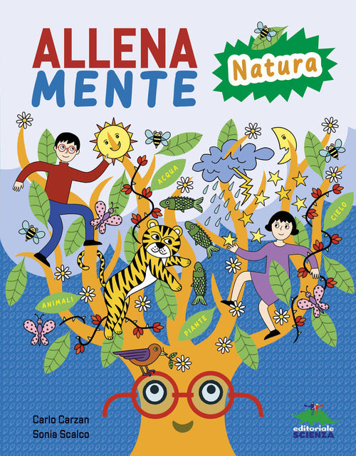 Allenamente natura. Giochi, attivit e trucchi per allenare il cervello