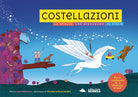 Costellazioni. Le stelle che disegnano il cielo. Con le costellazioni che si illuminano al buio!