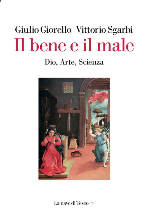 Cover of bene e il male. Dio, arte, scienza