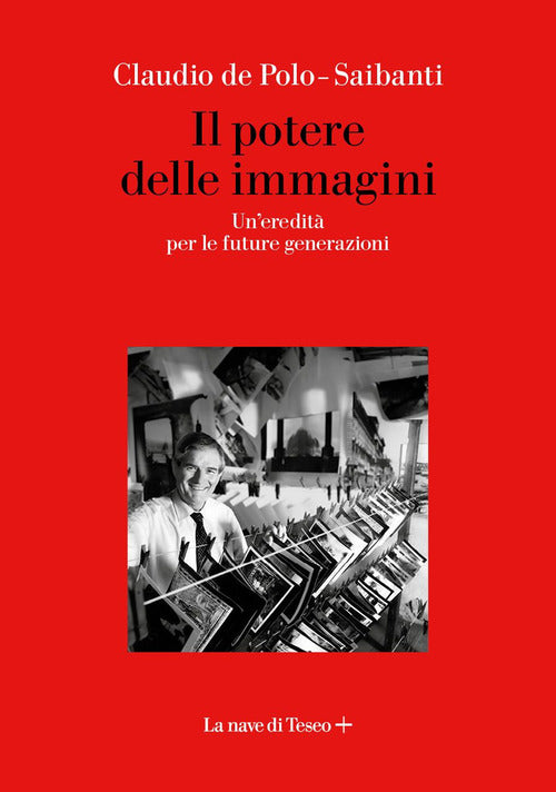 Il potere delle immagini. Un'eredit per le future generazioni