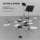 Cover of Autori & opere. Fotografie di Giuseppe Varchetta