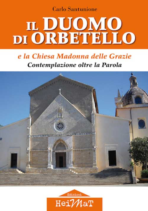 Cover of duomo di Orbetello e la chiesa Madonna delle Grazie. Contemplazione oltre la parola