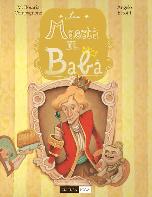 Cover of Sua maestà il babà. La favola del babà napoletano