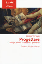 Cover of Progettare. Dialoghi intorno a una pratica generativa