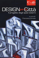 Cover of Design per la città. Il progetto degli spazi esterni