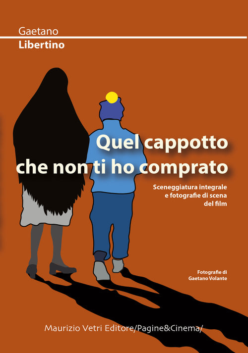 Cover of Quel cappotto che non ti ho comprato. Sceneggiatura integrale e fotografie di scena del film