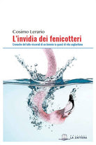 Cover of invidia dei fenicotteri. Cronache del tutto viscerali di un bennio (o quasi) di vita cagliaritana